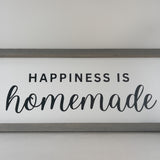 Happiness is Homemade Rustic Sign